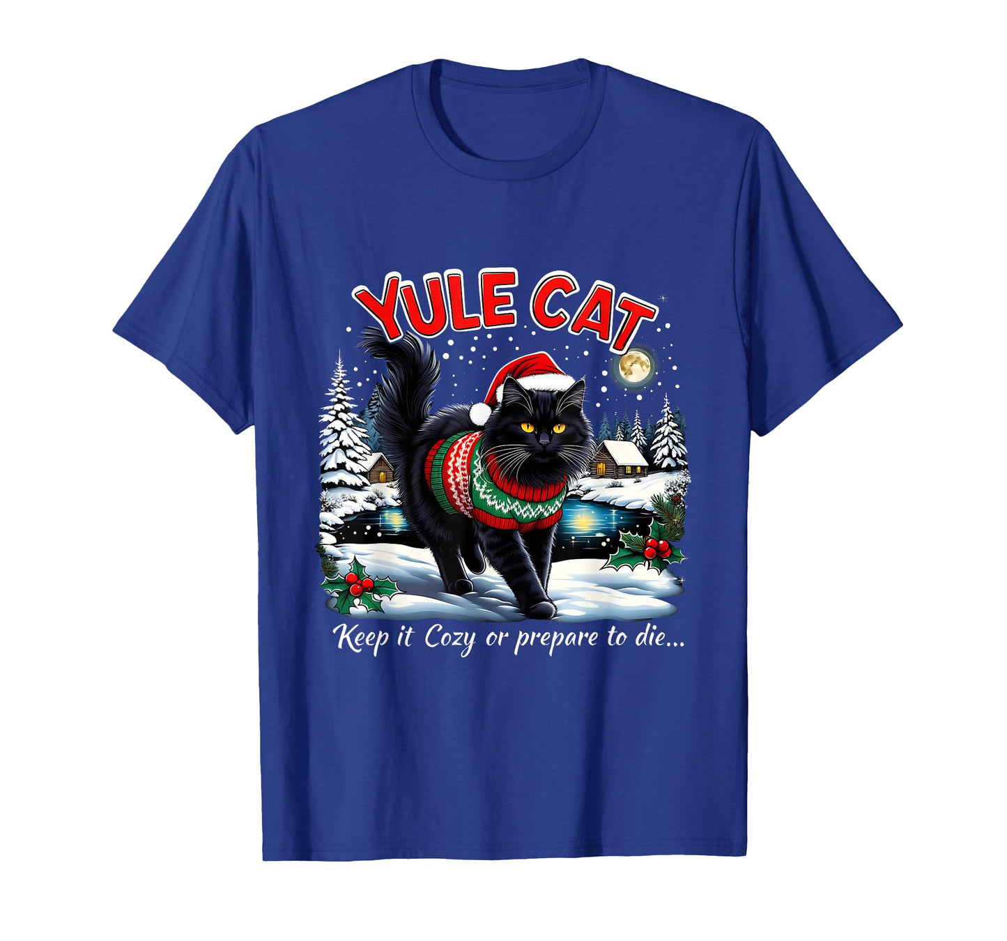 Yule Cat Keep It Cozy Funny Christmas Quote T-Shirt