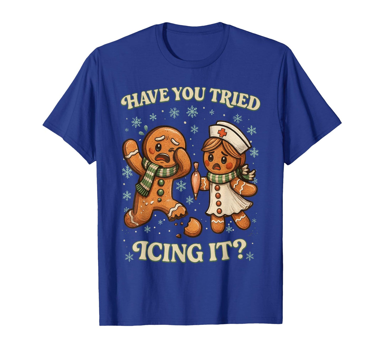 Have You Tried Icing It ? Funny Christmas Gingerbread T-Shirt