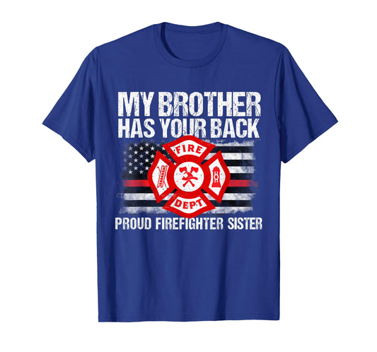 My Brother Has Back Firefighter Family T Shirt Sister Gift T-Shirt