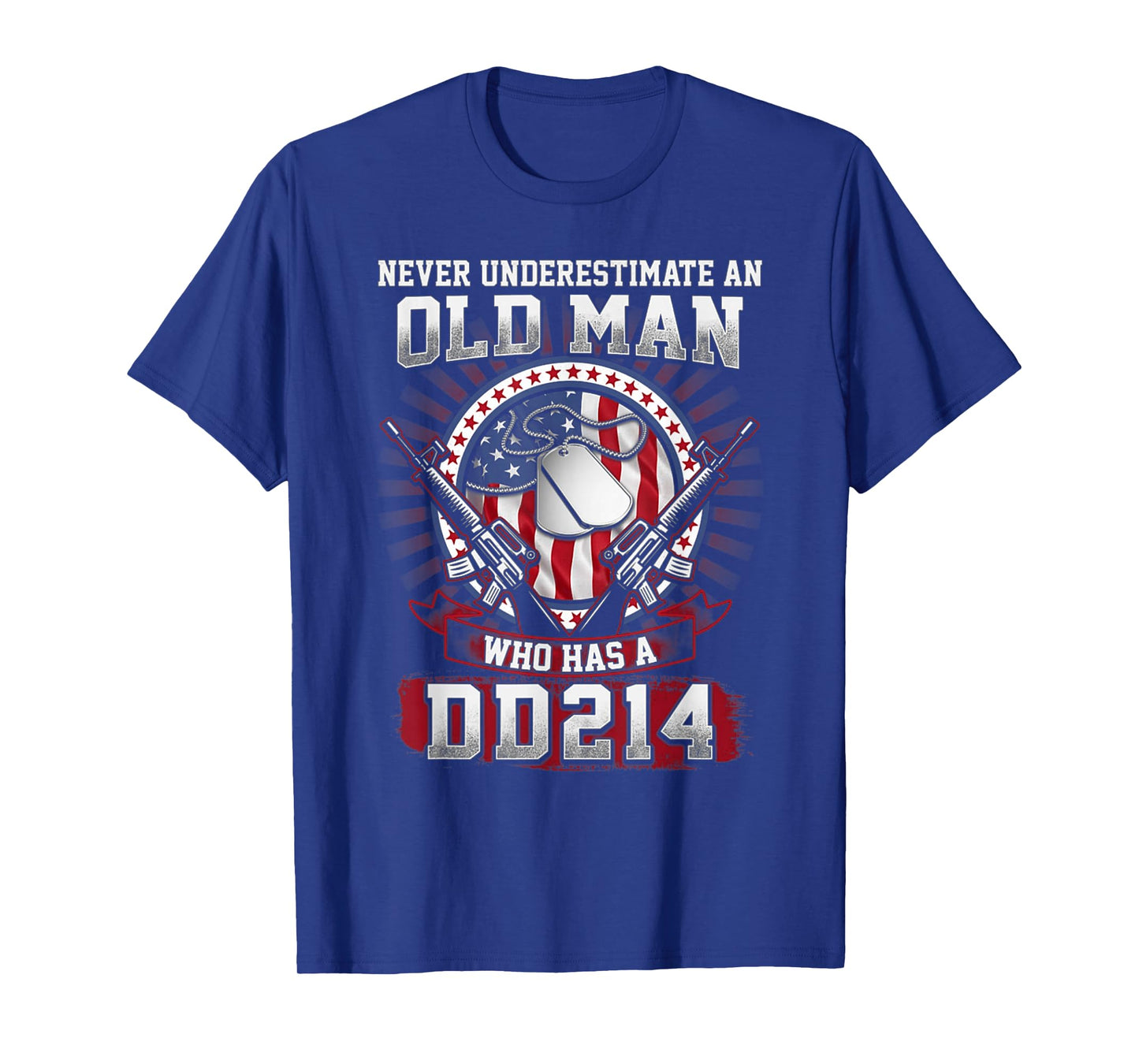 Never Underestimate An Old Man Who Has A DD214 - Veteran T-Shirt
