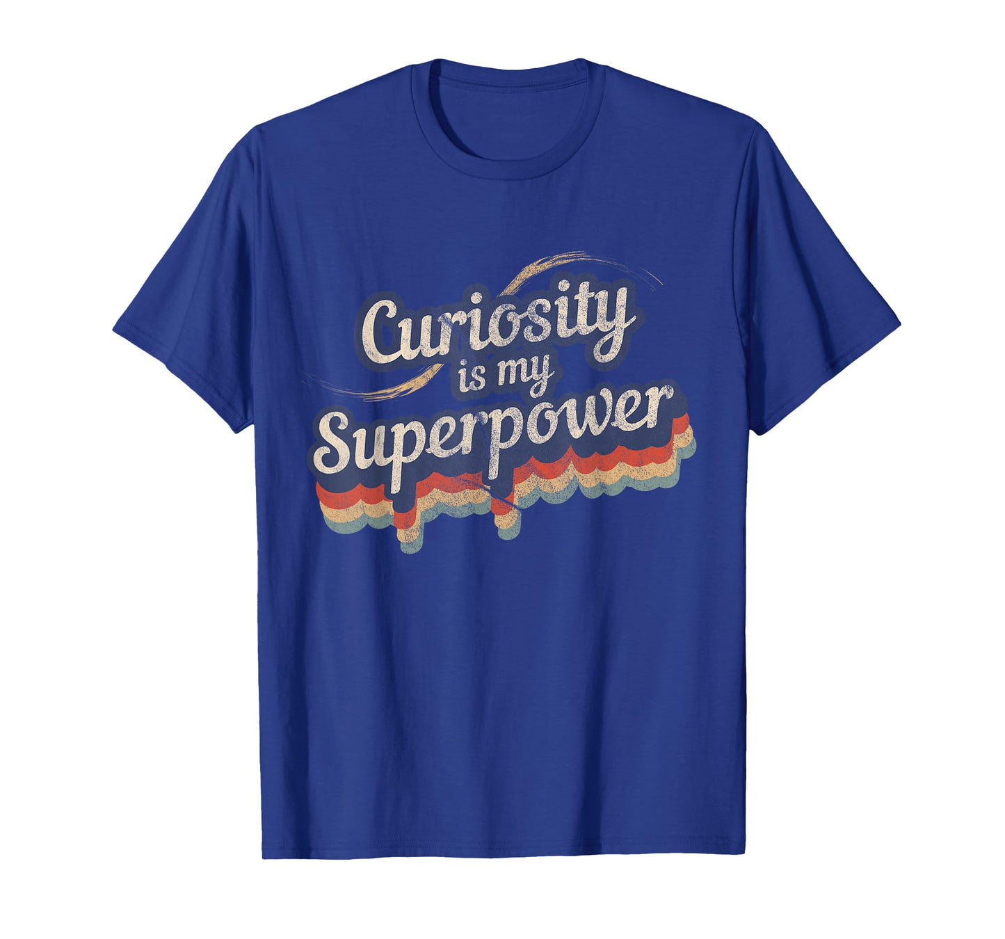 Curiosity Is My Superpower Design Curiosity T-Shirt