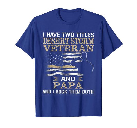 Dad and Desert Storm Veteran shirt Fathers day T-Shirt