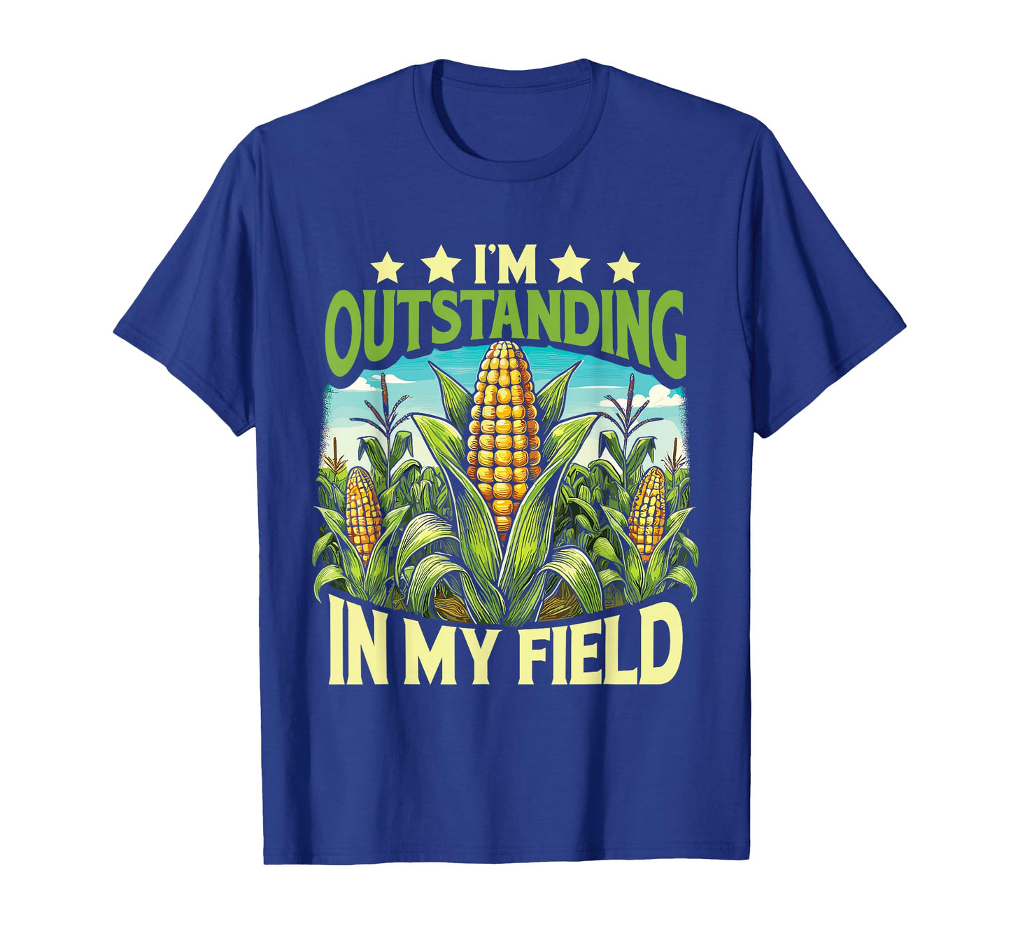 Corn Farmer I’M Outstanding In My Field T-Shirt