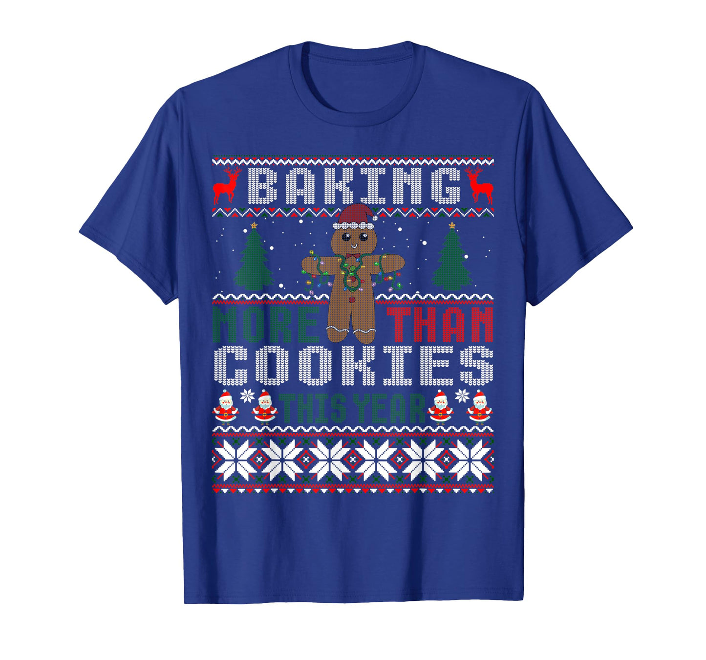 Baking More Than Cookies This Year Ugly Christmas Sweater T-Shirt