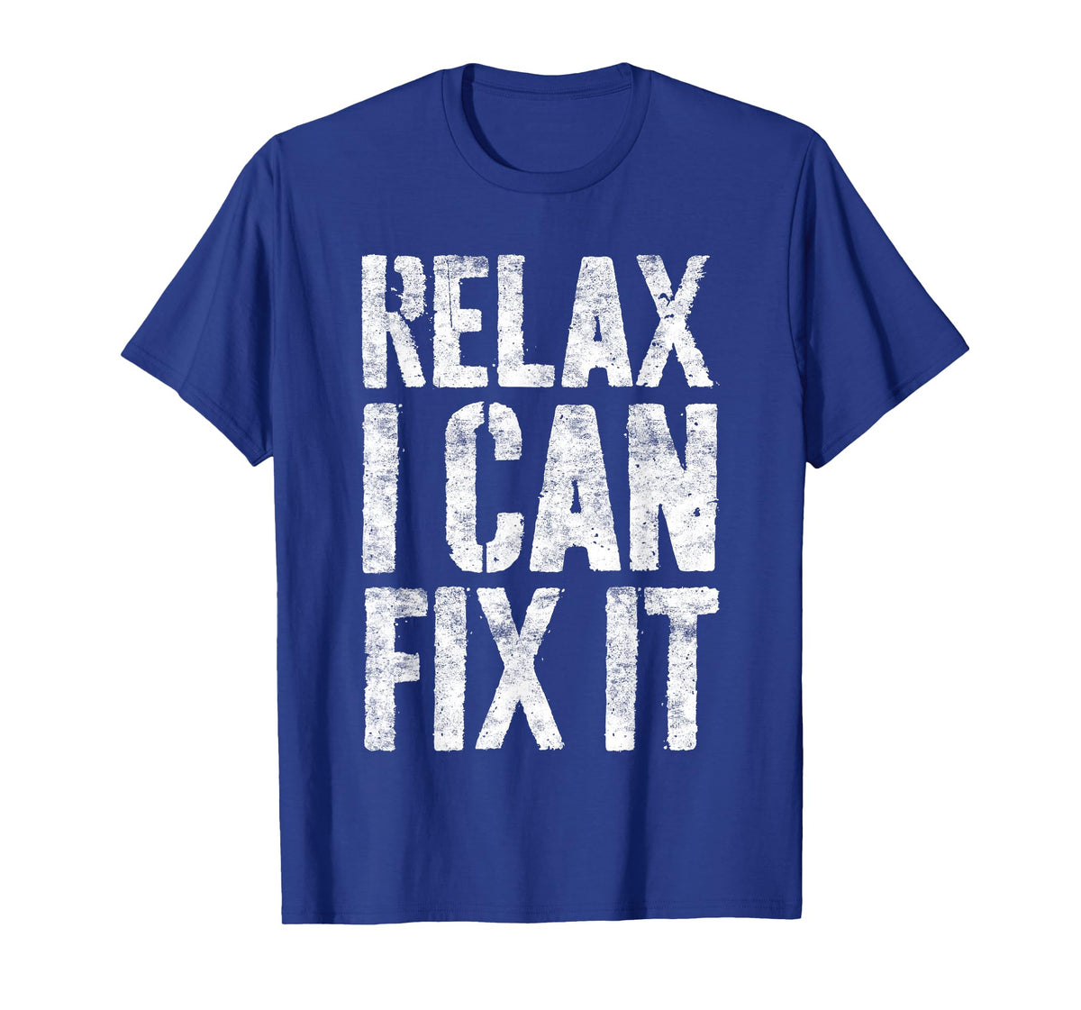 Relax I Can Fix It Shirt Funny Handyman Mechanic T-Shirt