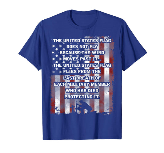 The United States Flag Does Not Fly Because The Wind T-Shirt