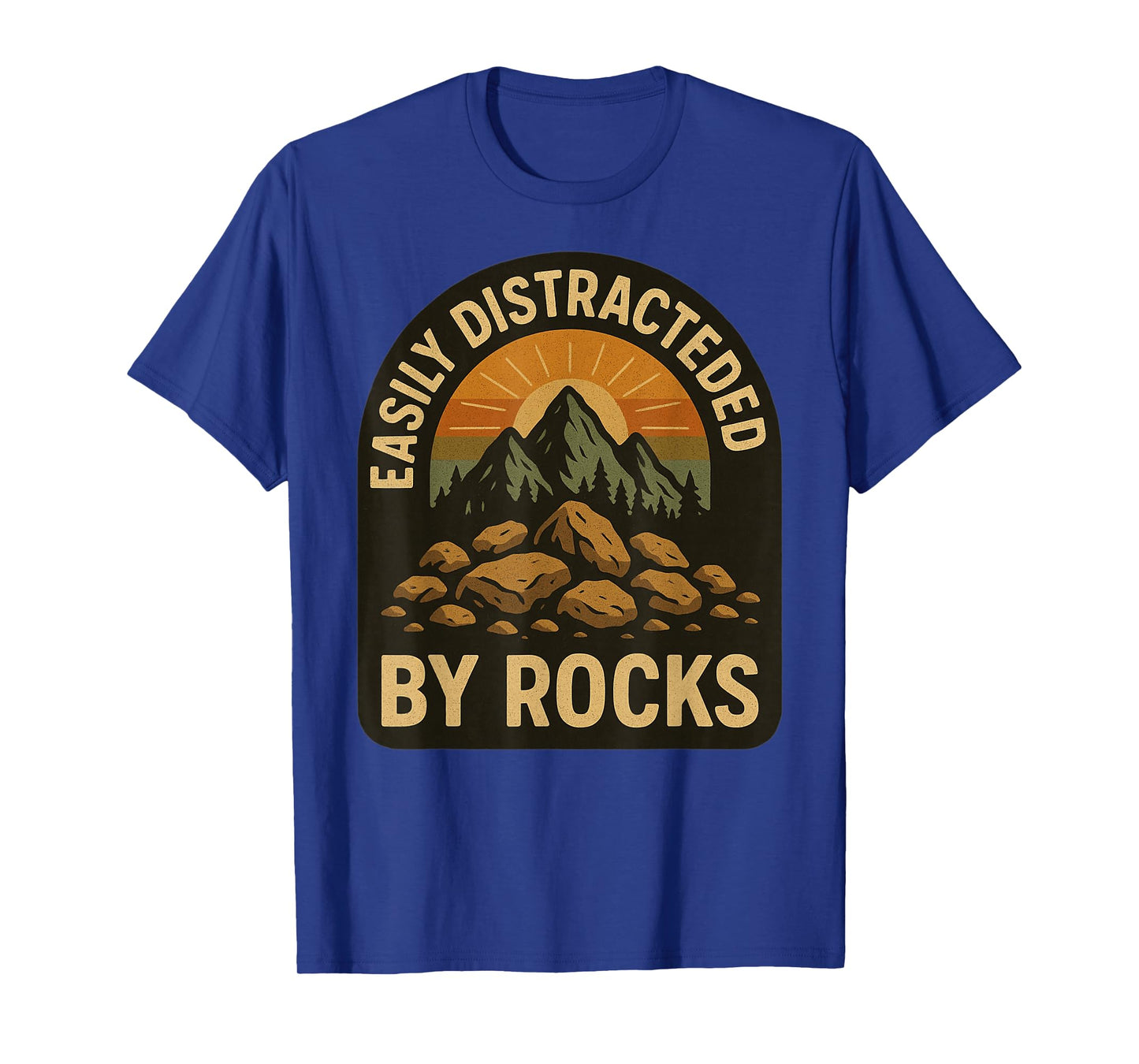 Easily Distracted by Rocks Funny Geology Rock Hunter T-Shirt