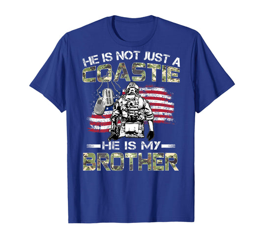 He Is Not Just A Coastie He Is My Brother Proud Coast Guard T-Shirt