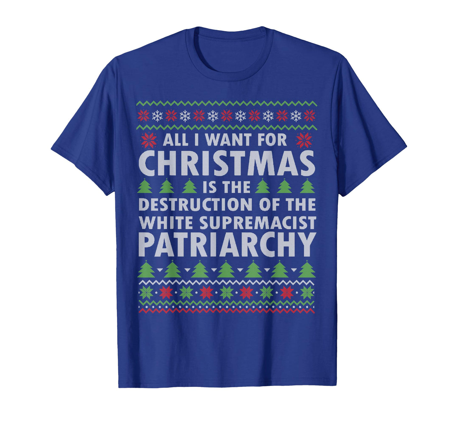 All I Want Is Destruction Of White Supremacist Patriarchy T-Shirt