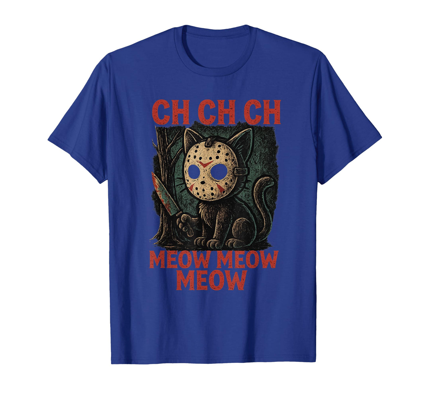 Ch Ch Ch Meow Meow Meow – Funny Cat Horror Halloween Grunge T-Shirt