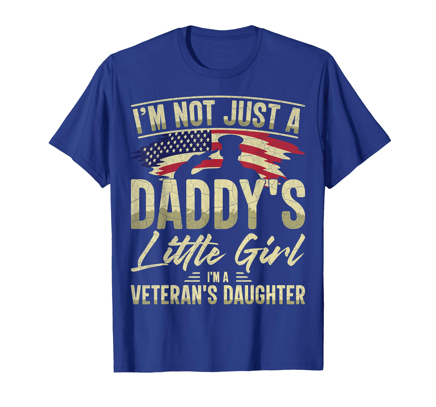 I'm Not Just a Daddy's Little Girl I'm a Veteran's Daughter T-Shirt