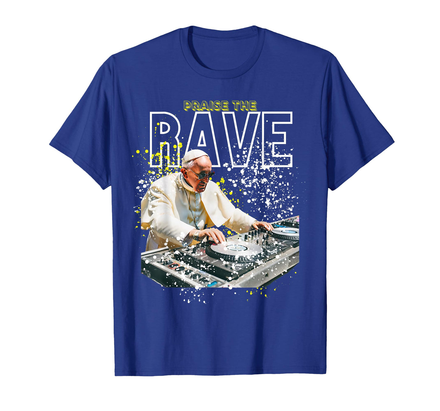 Praise the Rave the Pope as a DJ Funny Festival Rave T-Shirt