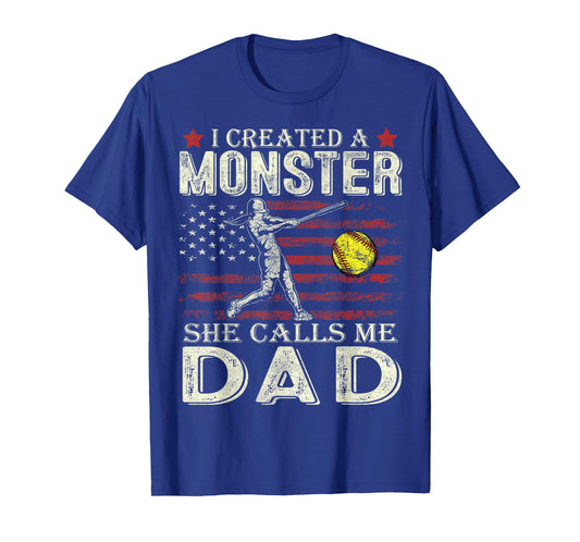 I Created A Monster She Calls Me Dad Softball Father's Day T-Shirt