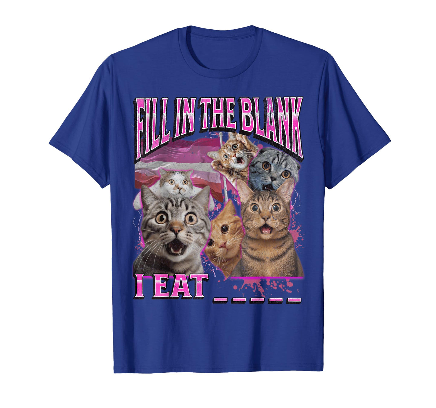 Fill In The Blanks Funny Cat Lesbian Pride LGBTQ Pun Bootleg Men Women T-Shirt