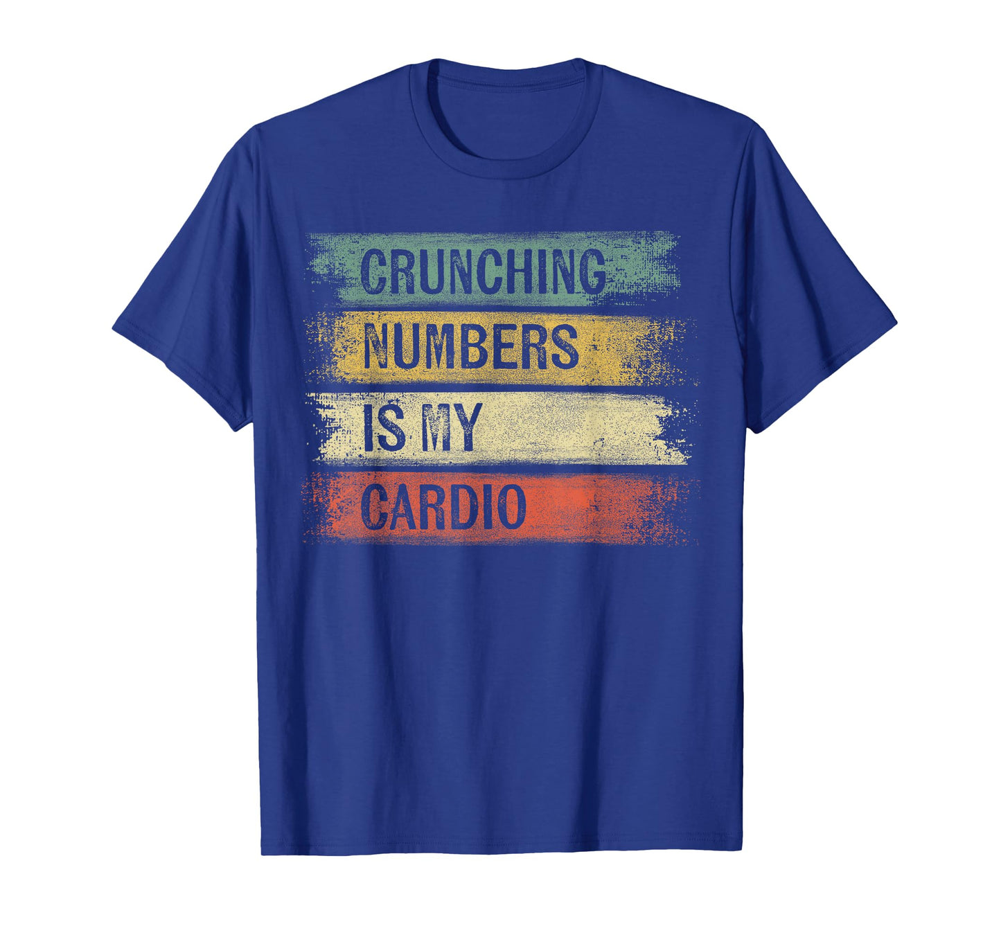 Accountant Gifts Crunching Numbers is My Cardio Accounting T-Shirt Small