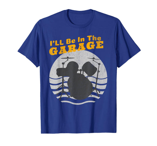 I'll Be in the Garage Drum Set Retro Sunset Funny Drummer T-Shirt