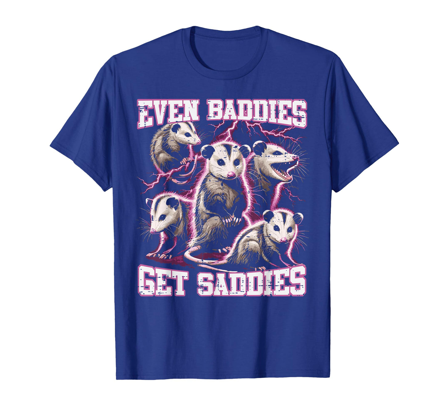 Opossum Baddies Get Saddies Funny Possum Humor Women Men Kid T-Shirt