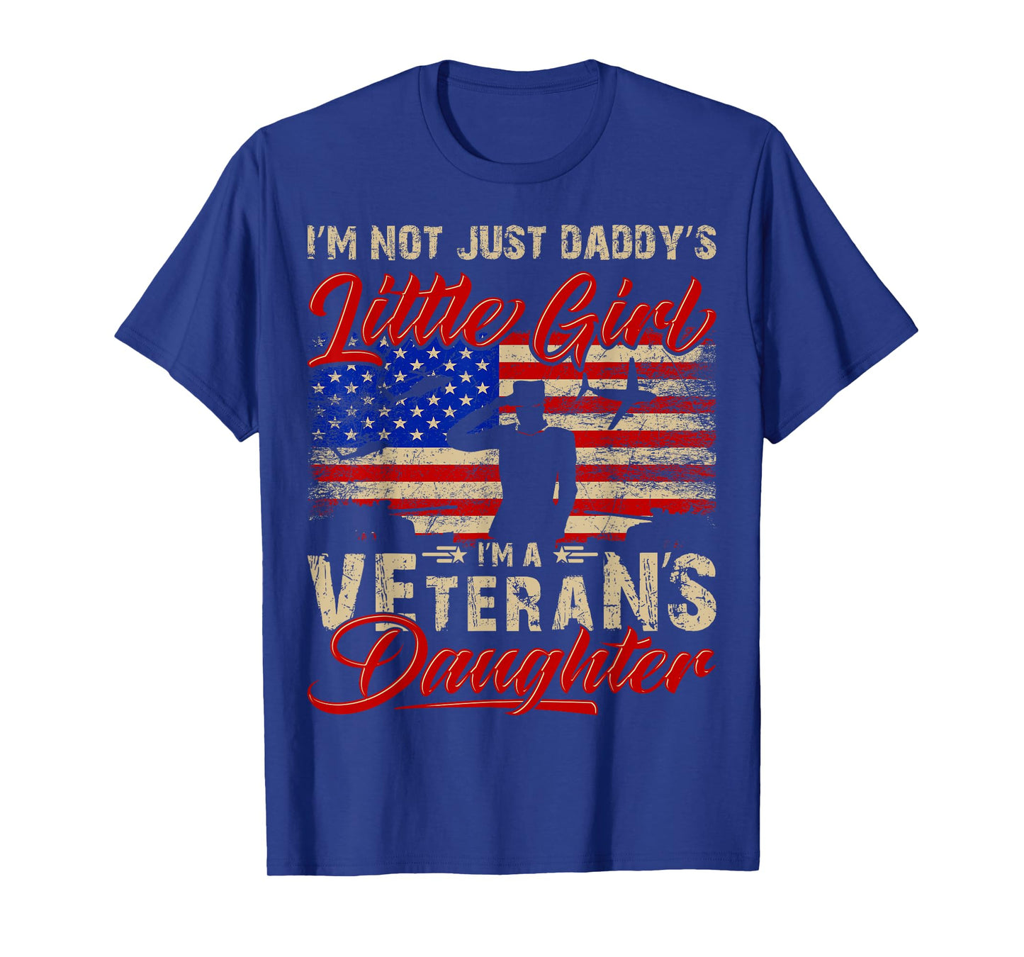 I'm Not Just a Daddy's Little Girl I'm a Veteran's Daughter T-Shirt