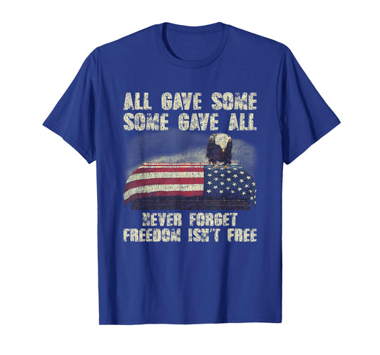 All Gave Some Some Gave All Never Forget Freedom In Back T-Shirt