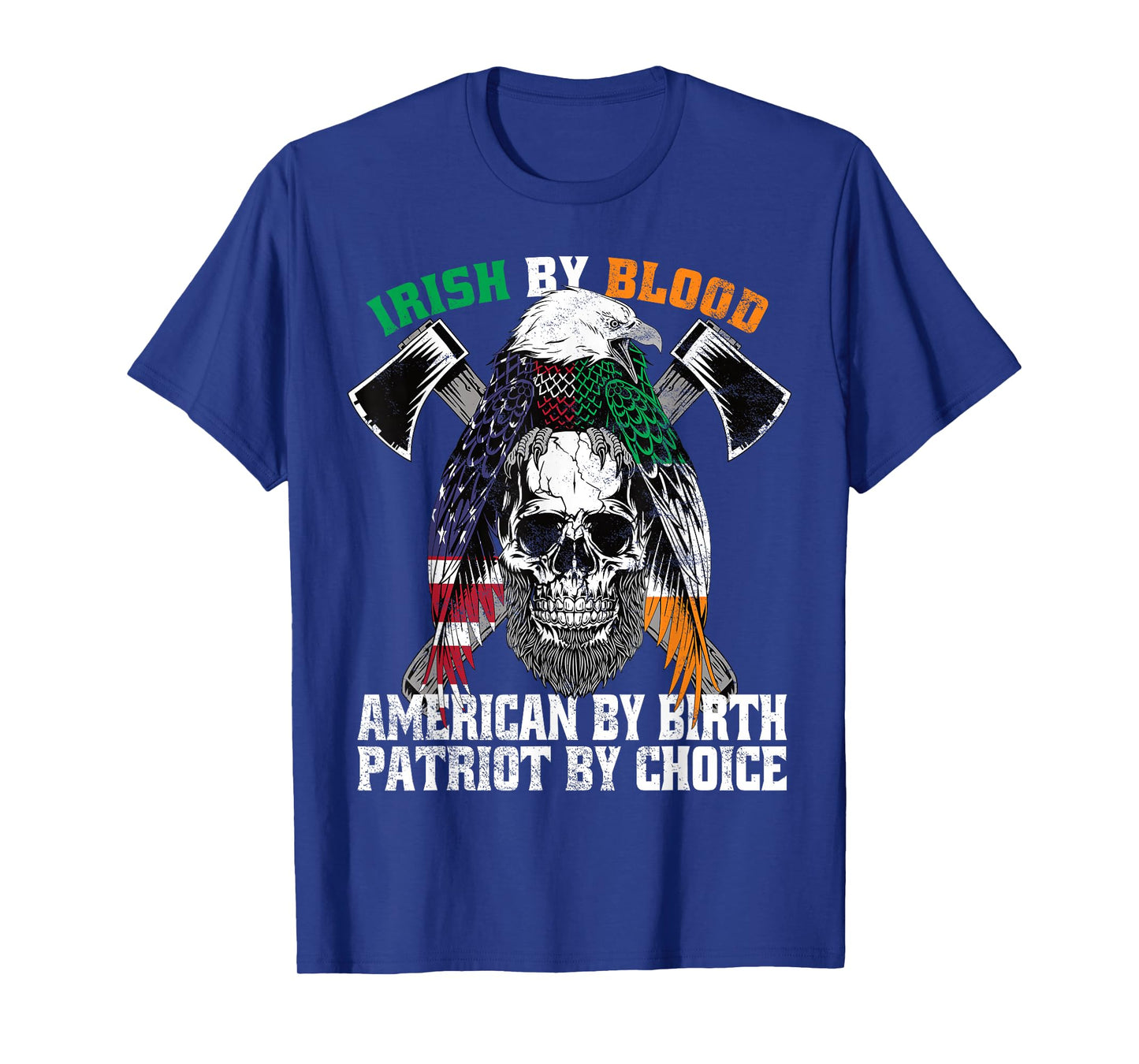 Irish by Blood American by Birth Patriot by Choice Eagle T-Shirt