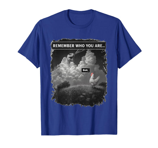 Remember Who You are Tshirt T-Shirt