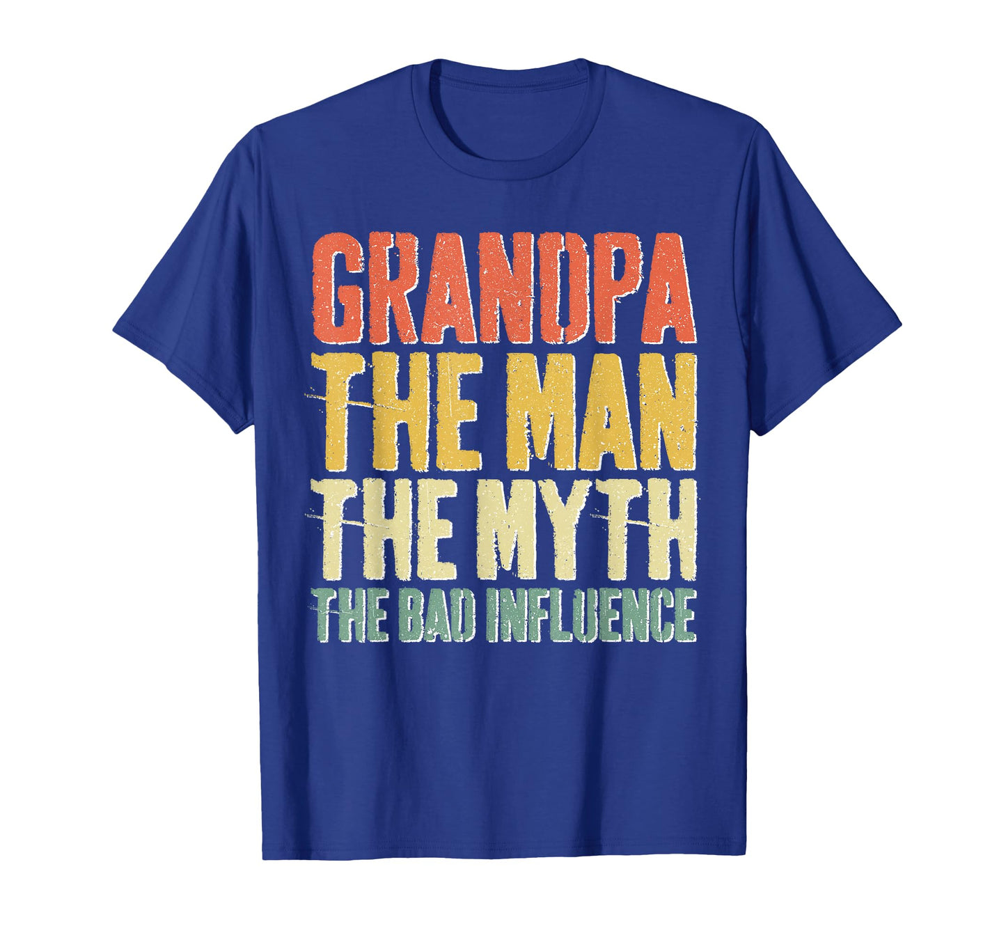 Grandpa The Man The Myth The Bad Influence Shirt Fathers Day T-Shirt