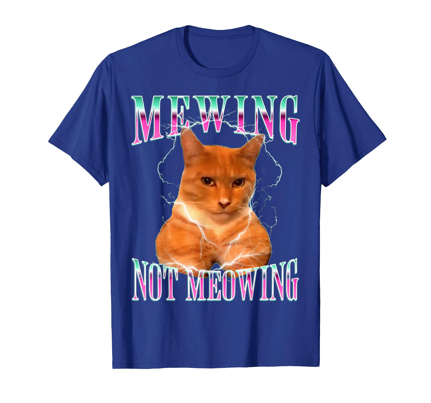 Cat Mewing Meme Mewing Not Meowing T-Shirt for Men Women