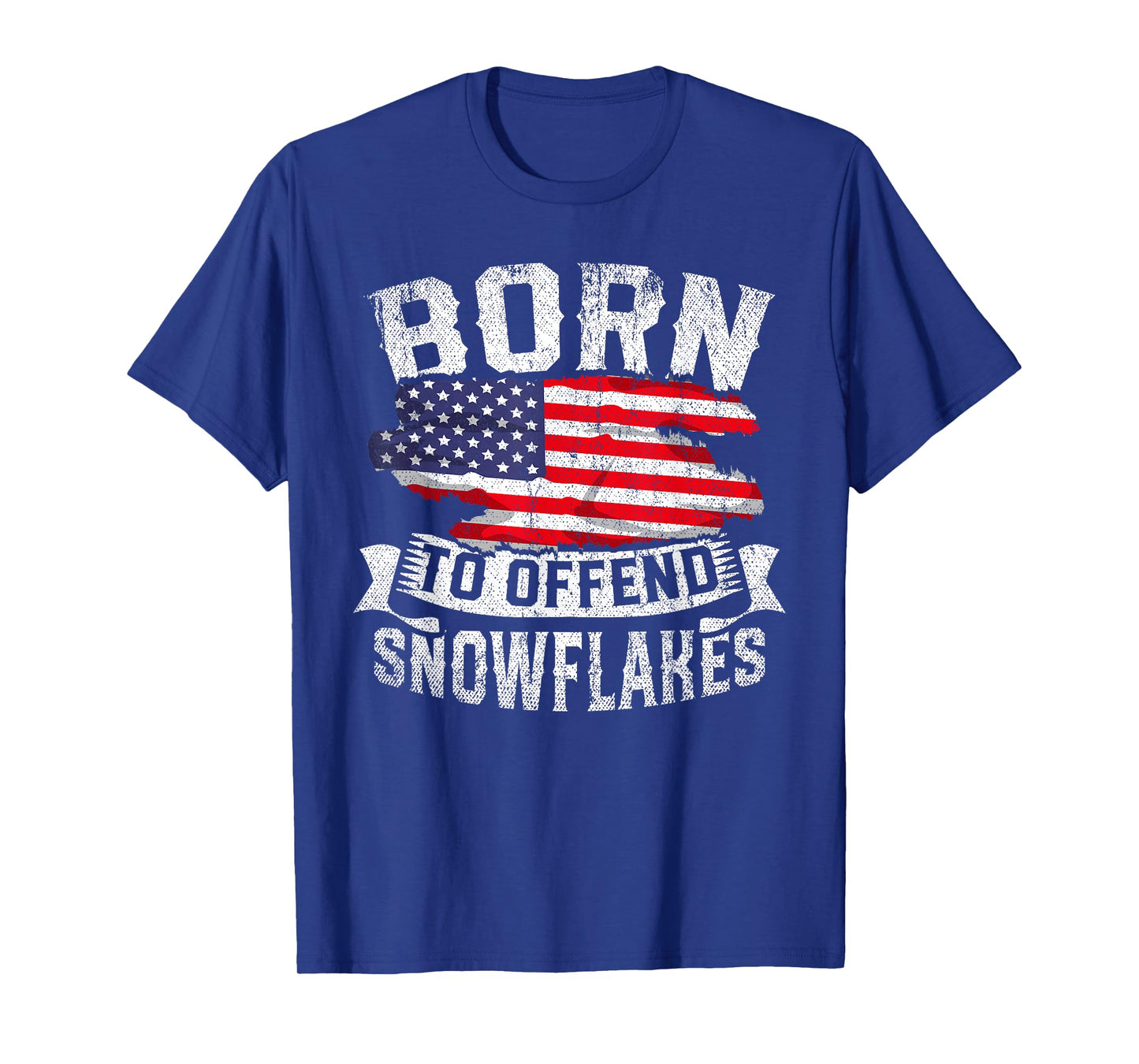 Born to Offend Snowflakes US Flag Funny American Republican T-Shirt