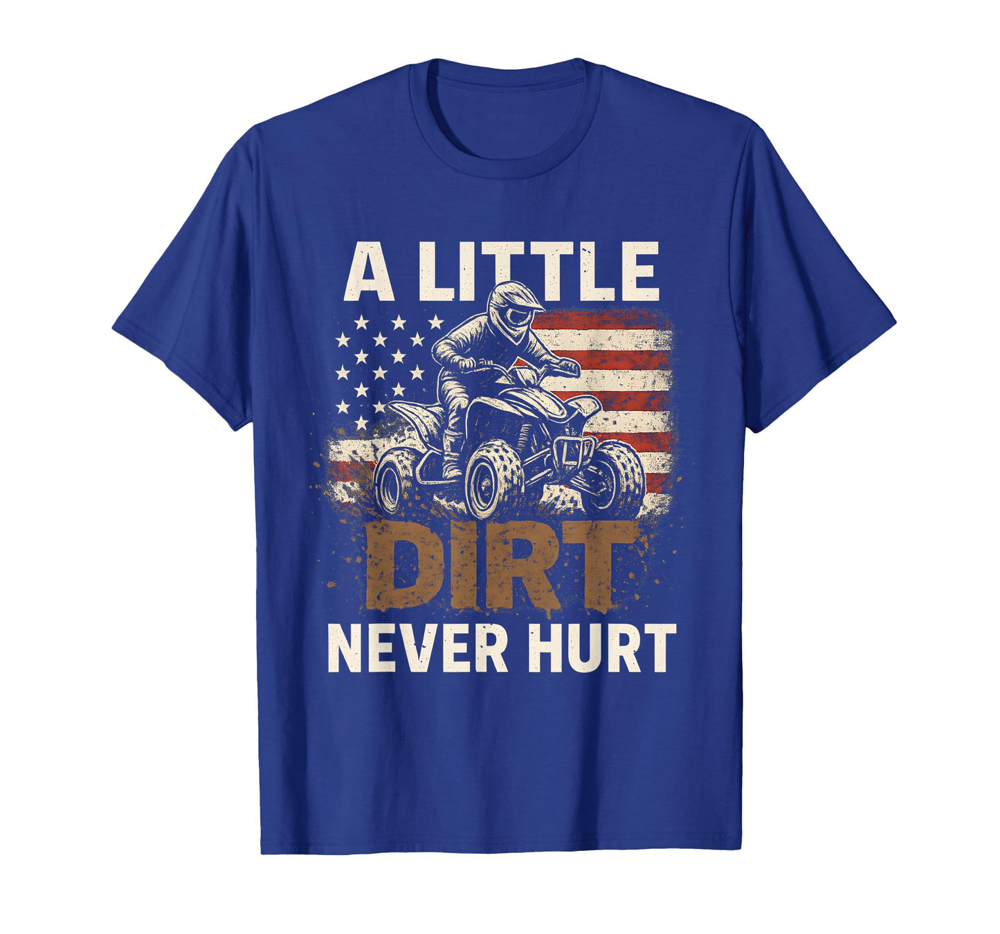 A Little Dirt Never Hurt Vintage ATV Four Wheeler USA Flag T-Shirt