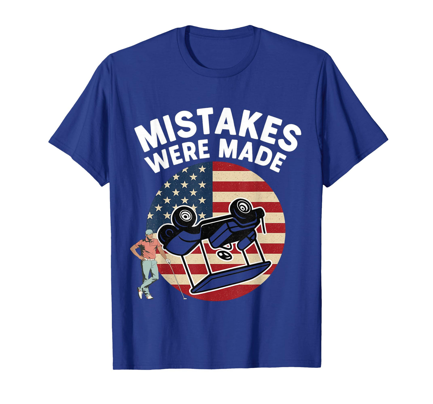 Mistakes were Made Funny Golfing Design for Golf Lovers T-Shirt