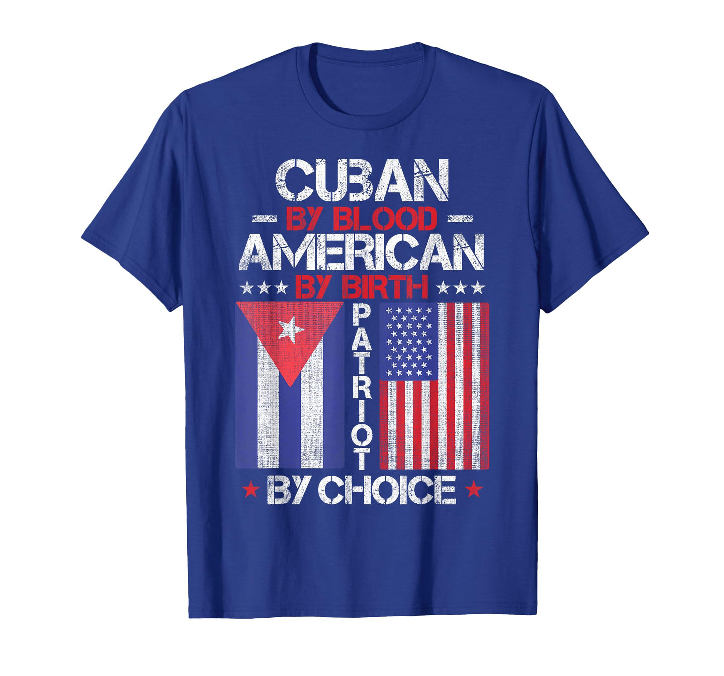 Cuban By Blood American By Birth Patriot By Choice T-Shirt