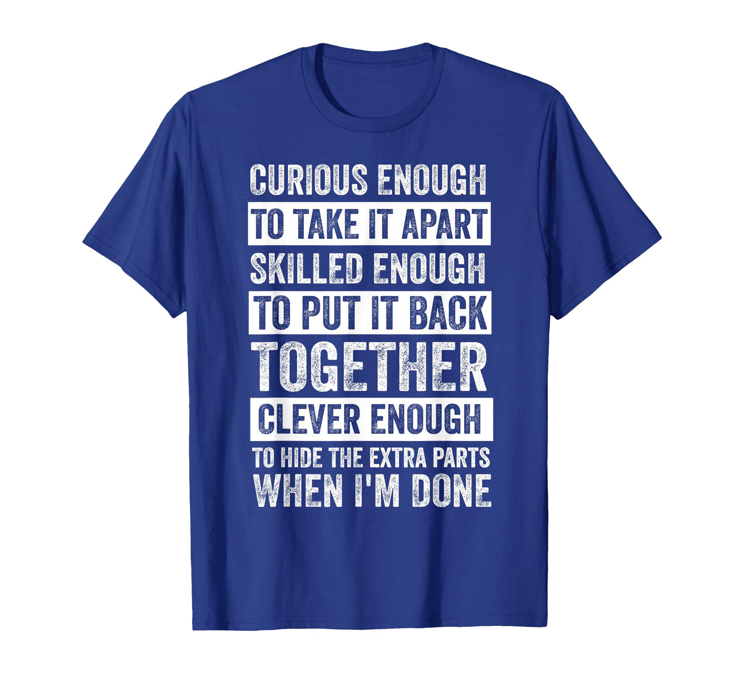 Curious Enough to Take It Apart Funny Mechanic Car Guy T-Shirt