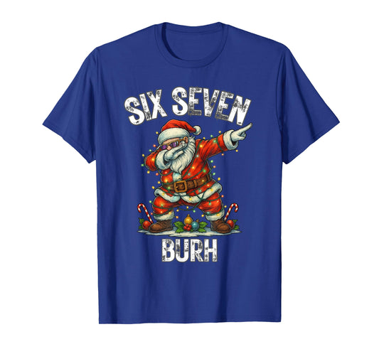 Six Seven Burh 67 Funny Xmas 6 7 Meme Men Women Kids T-Shirt