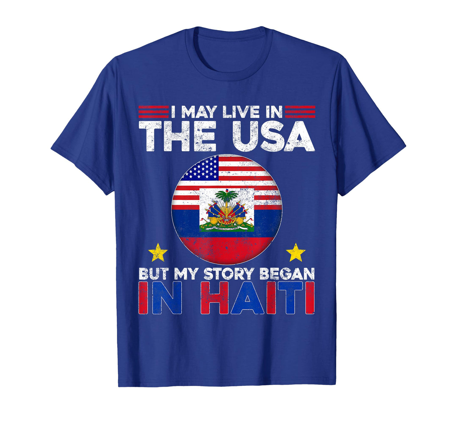 Live In USA My Story Began In Haiti Haitian Flag Day Gifts T-Shirt