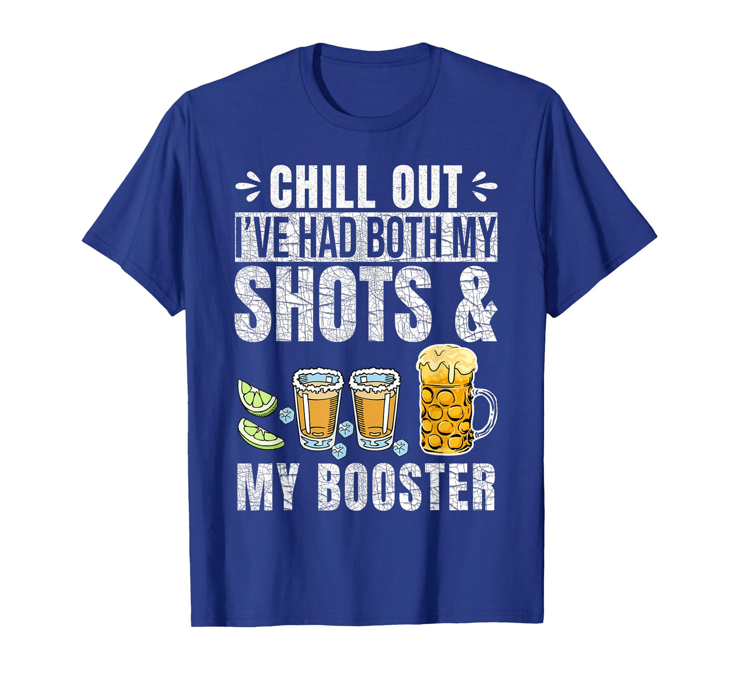 Chill Out I've had both my Shots and Booster Funny Vaccine T-Shirt
