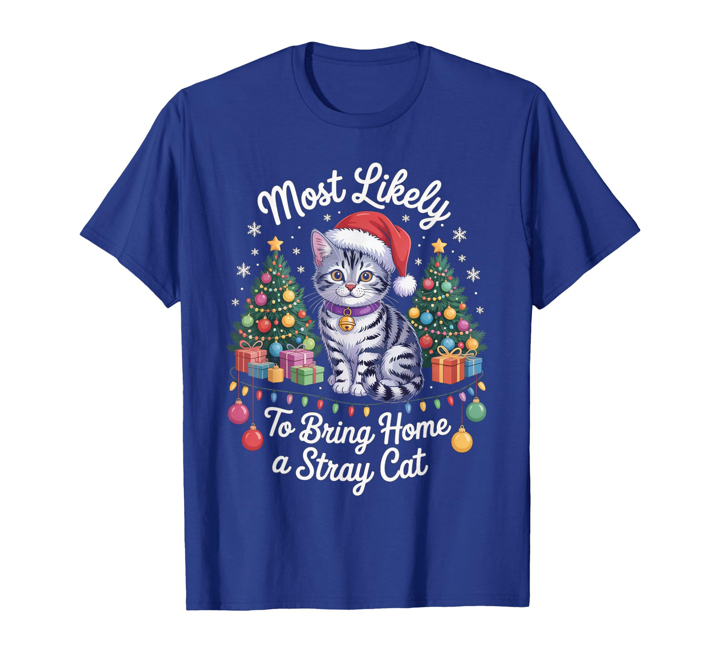 Most Likely to Bring Home A Stray Cat Funny Xmas Gifts T-Shirt