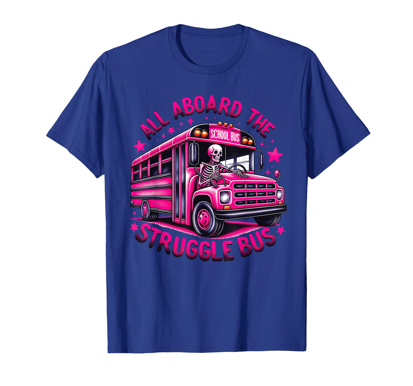 All Aboard The Struggle Bus T-Shirt