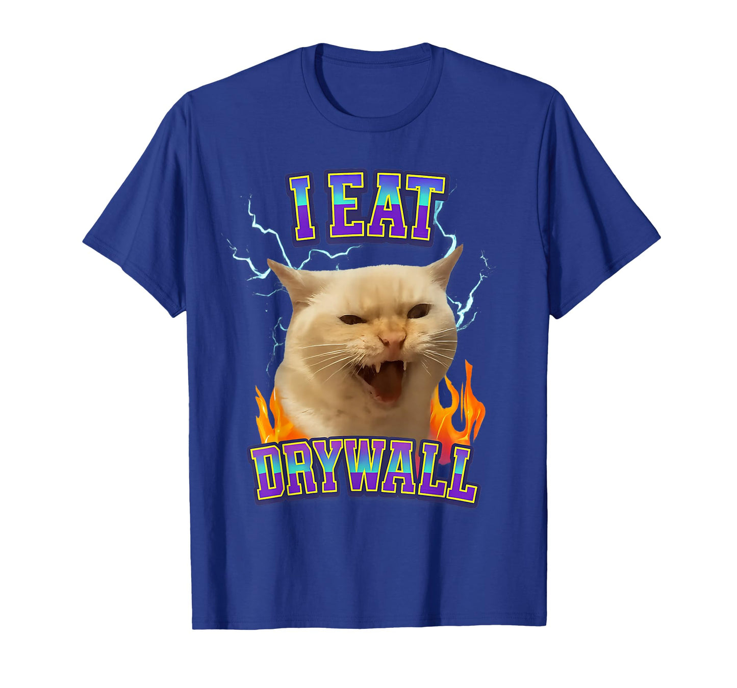 Funny Cat Meme I Eat Drywall Humor Graphic Men Women & Kids T-Shirt