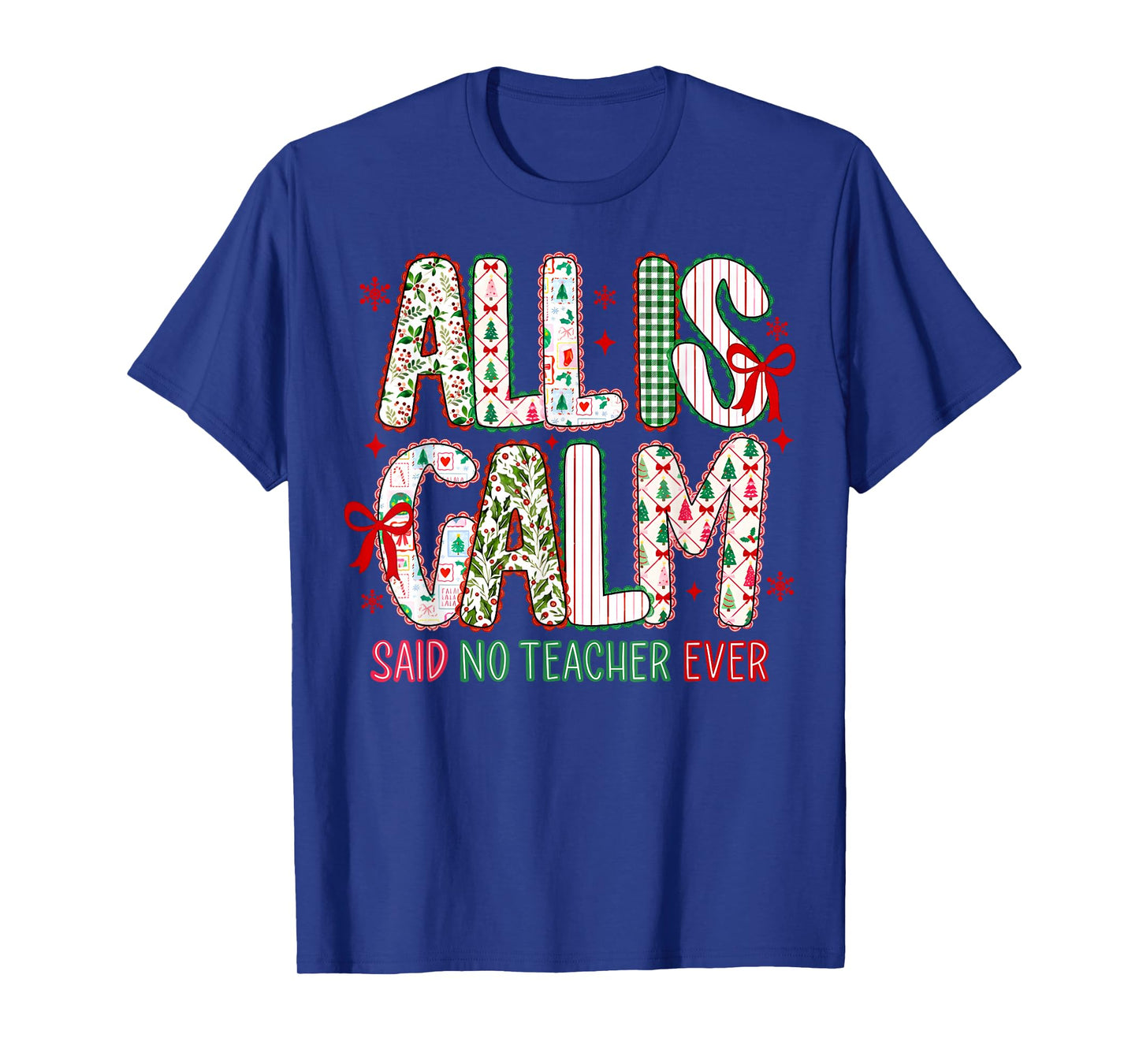 All is Calm Said No Teacher Ever Coquette Bow Christmas T-Shirt