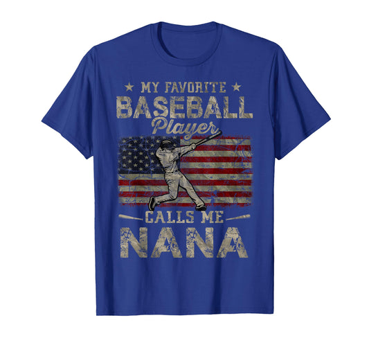 My Favorite Baseball Player Calls Me Nana Mother's Day T-Shirt