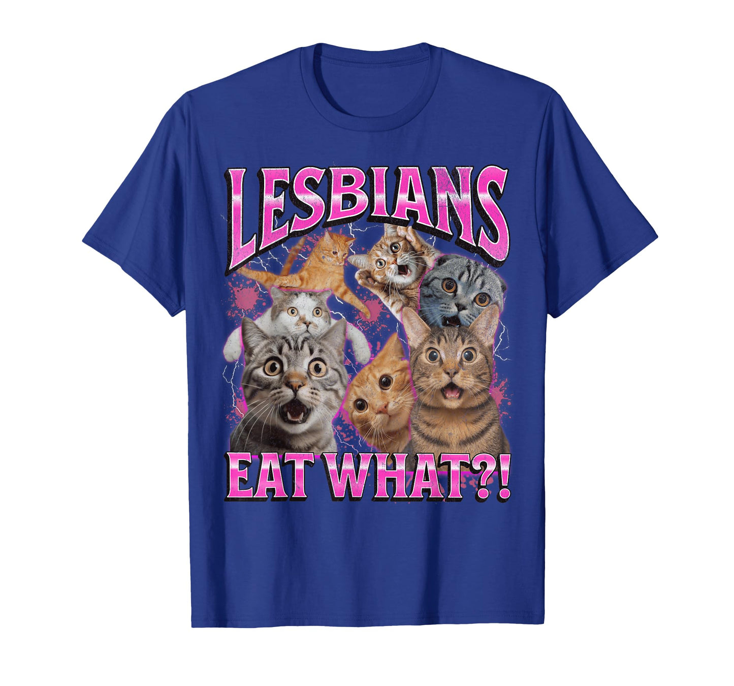 Lesbians Eat What?! Funny Gay Cat Meme Bootleg Graphic Men Women T-Shirt