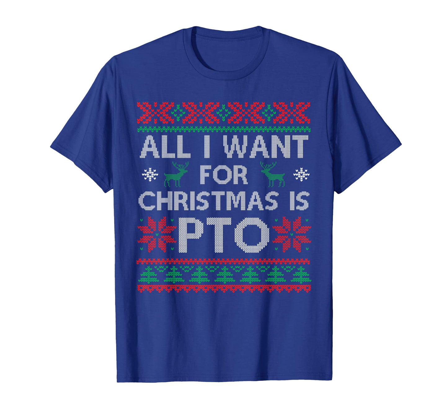 Funny All I Want for Christmas is PTO Matching Ugly Sweater T-Shirt
