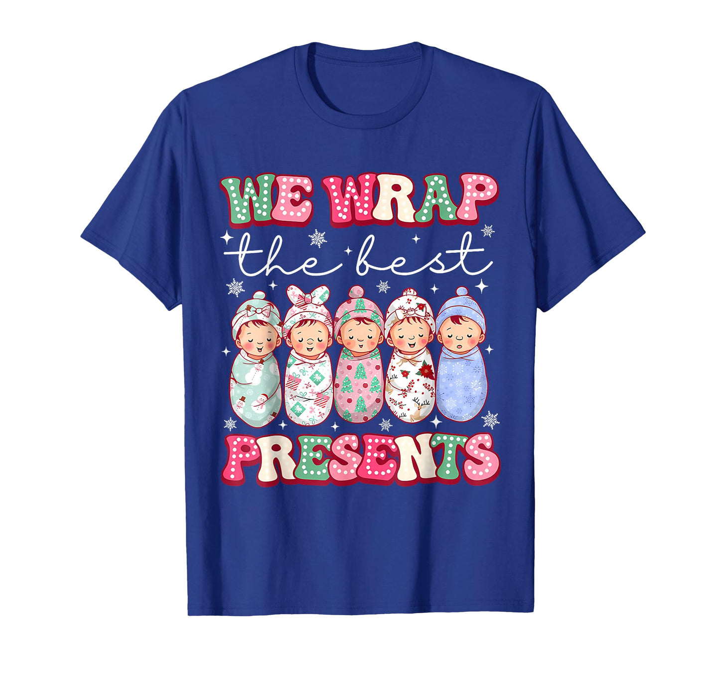 Cute We Wrap The Best Presents L&D NICU Nurse Christmas T-Shirt