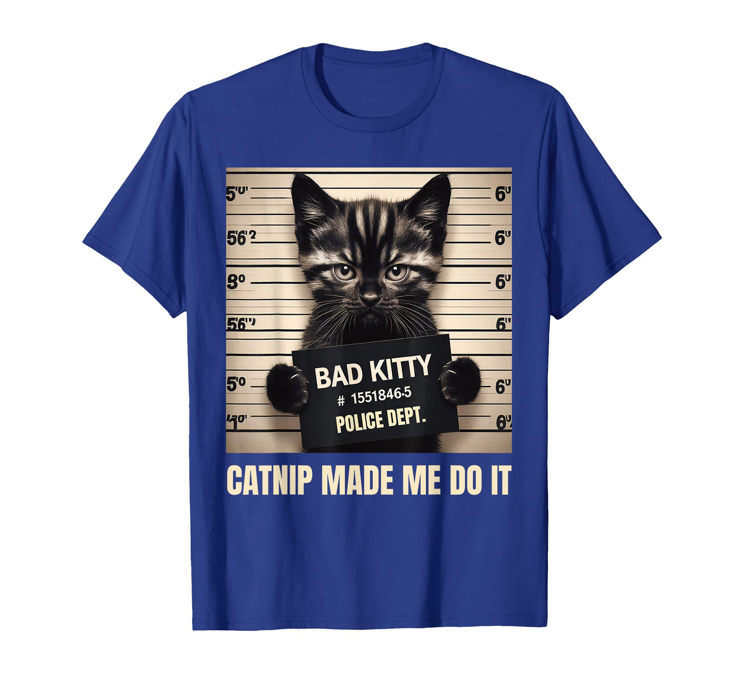 Catnip Made Me Do It Mugshot for Cat Lover Cat Mom Cat Dad T-Shirt