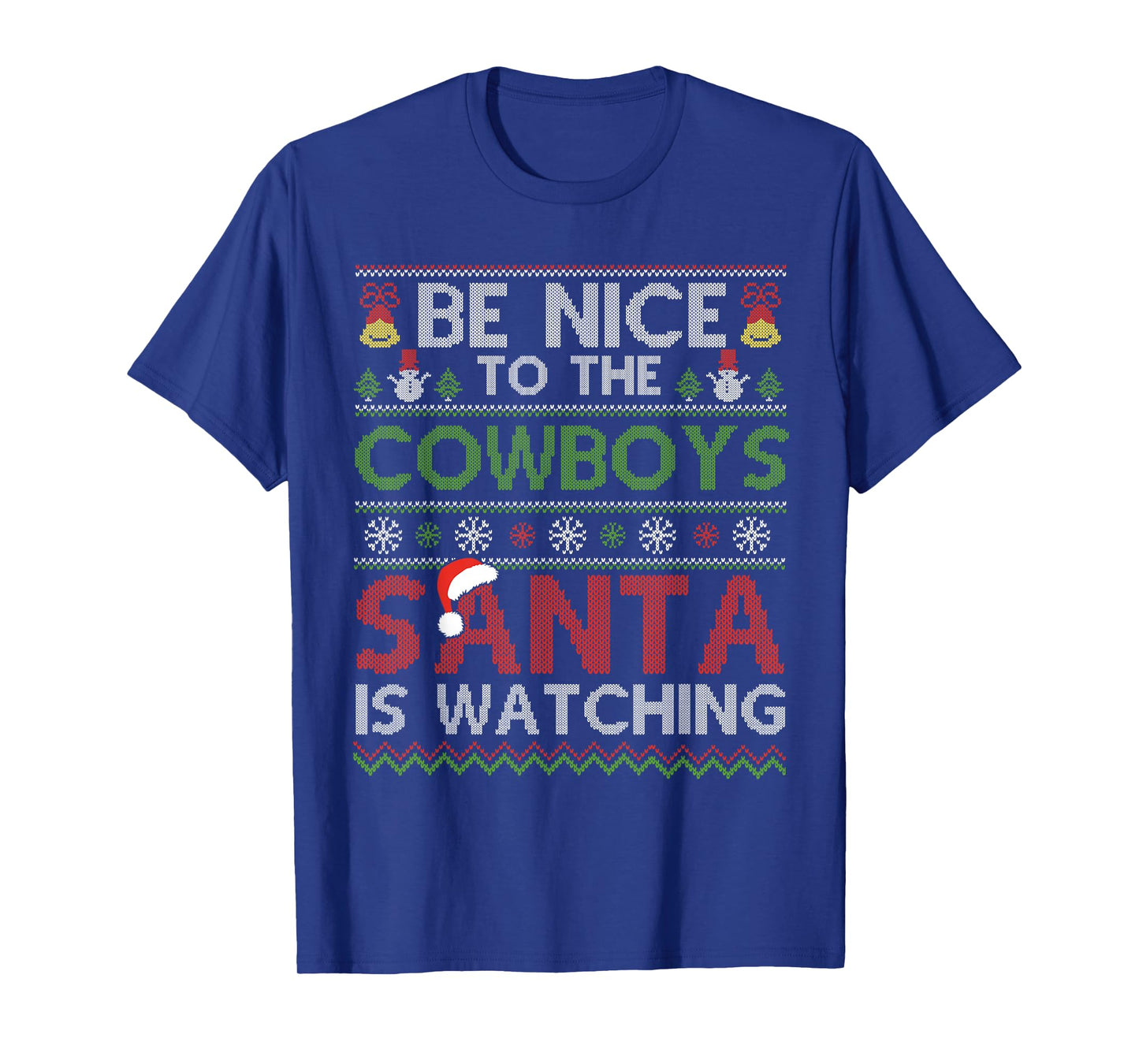Be Nice To The Cowboys Santa Is Watching Christmas Xmas T-Shirt