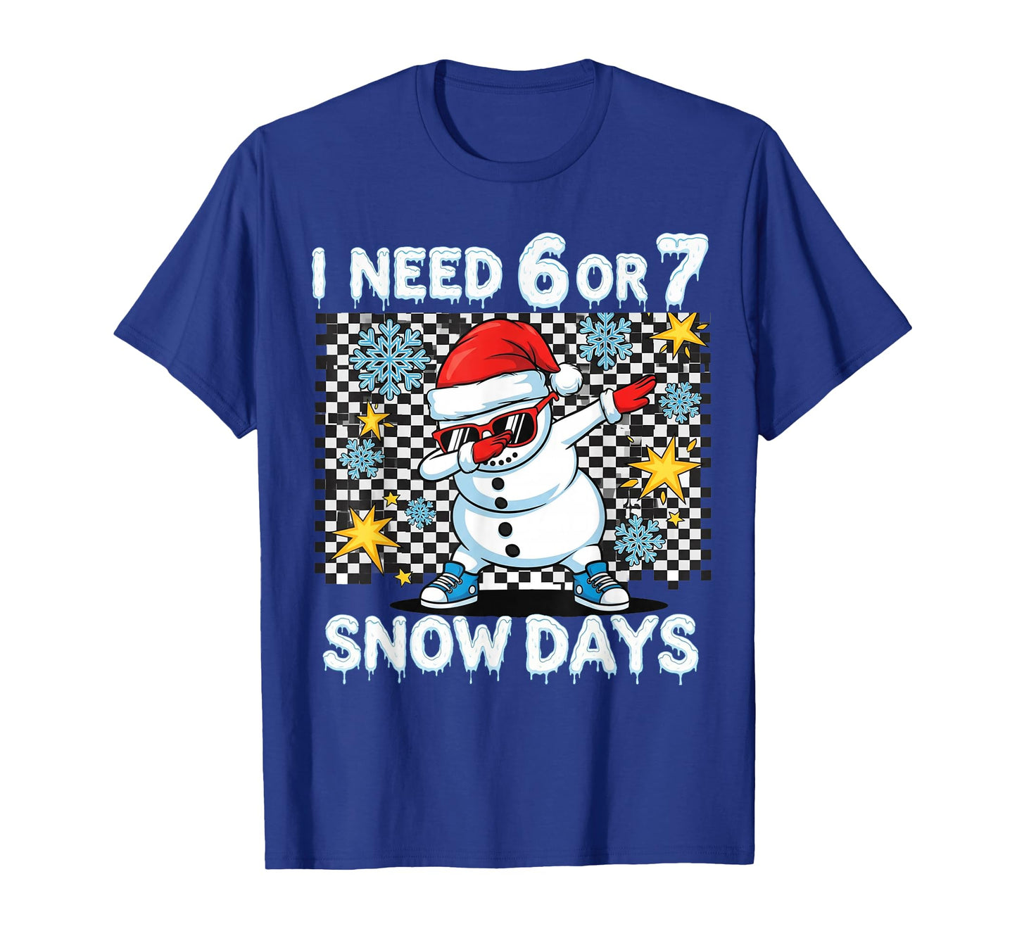 I Need 6 or 7 Snow Days Dabbing Six Seven Xmas T-Shirt