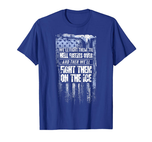 Hell Freezes - Fight Them On The Ice T-Shirt