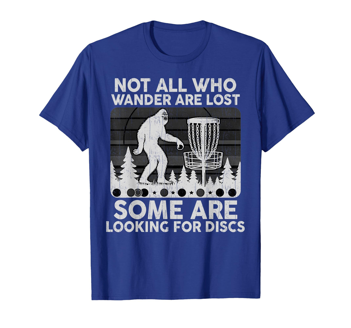Men Disc Golf Frisbee Bigfoot Not All Who Wander are Lost T-Shirt