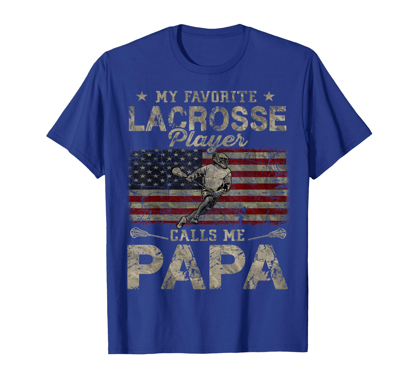 My Favorite Lacrosse Player Calls Me Papa Father's Day T-Shirt