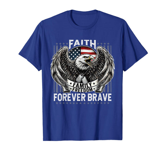Faith Family Freedom Patriotic Forever Brave Conservative T-Shirt